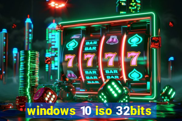 windows 10 iso 32bits